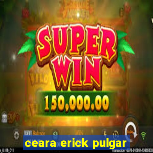 ceara erick pulgar